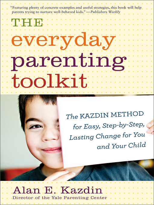 Title details for The Everyday Parenting Toolkit by Alan E. Kazdin - Wait list